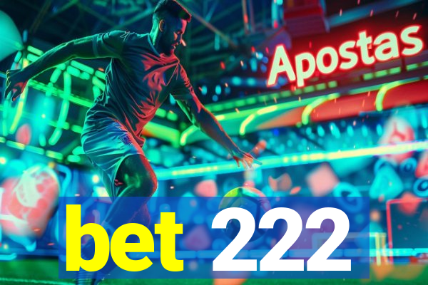 bet 222